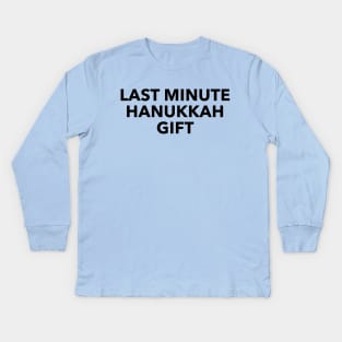 Last Minute Hanukkah Gift Kids Long Sleeve T-Shirt